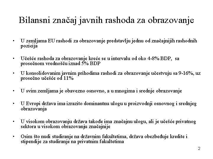 Bilansni značaj javnih rashoda za obrazovanje • • U zemljama EU rashodi za obrazovanje