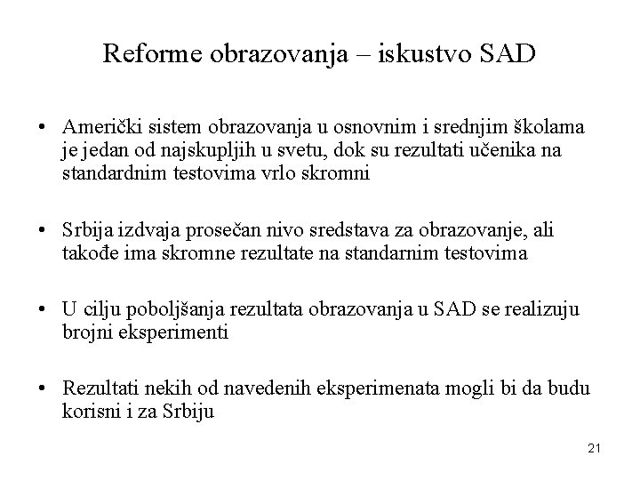 Reforme obrazovanja – iskustvo SAD • Američki sistem obrazovanja u osnovnim i srednjim školama