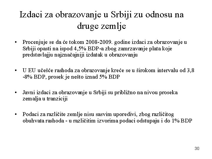 Izdaci za obrazovanje u Srbiji zu odnosu na druge zemlje • Procenjuje se da