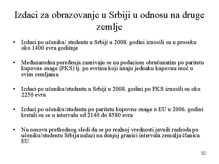 Izdaci za obrazovanje u Srbiji u odnosu na druge zemlje • Izdaci po učeniku/