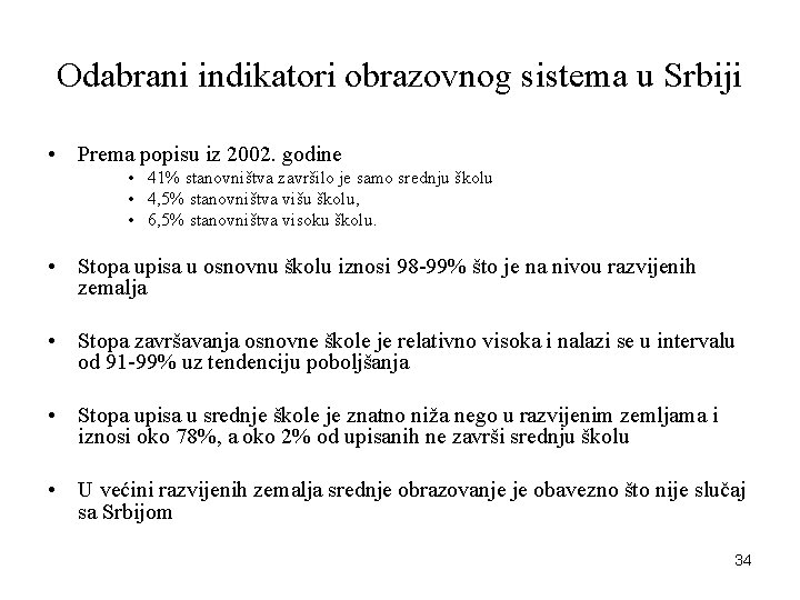 Odabrani indikatori obrazovnog sistema u Srbiji • Prema popisu iz 2002. godine • 41%