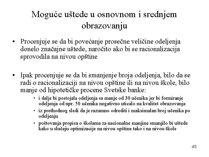 Moguće uštede u osnovnom i srednjem obrazovanju • Procenjuje se da bi povećanje prosečne