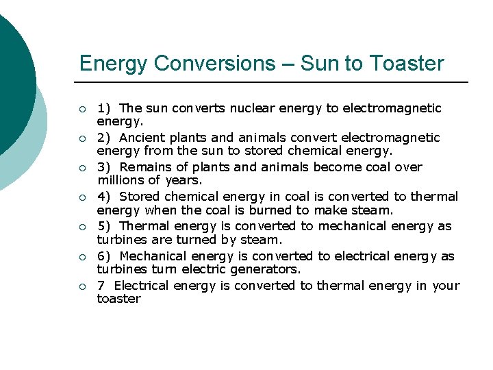 Energy Conversions – Sun to Toaster ¡ ¡ ¡ ¡ 1) The sun converts