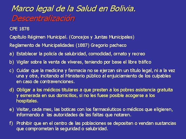 Marco legal de la Salud en Bolivia. Descentralización CPE 1878 Capítulo Régimen Municipal. (Concejos