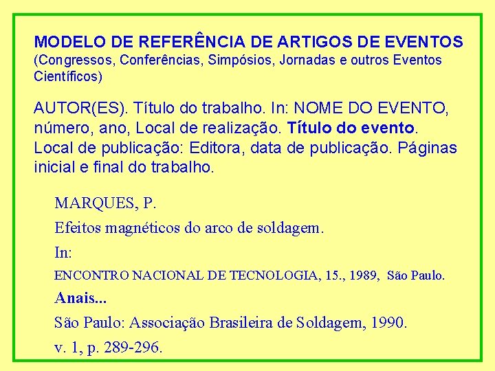 MODELO DE REFERÊNCIA DE ARTIGOS DE EVENTOS (Congressos, Conferências, Simpósios, Jornadas e outros Eventos
