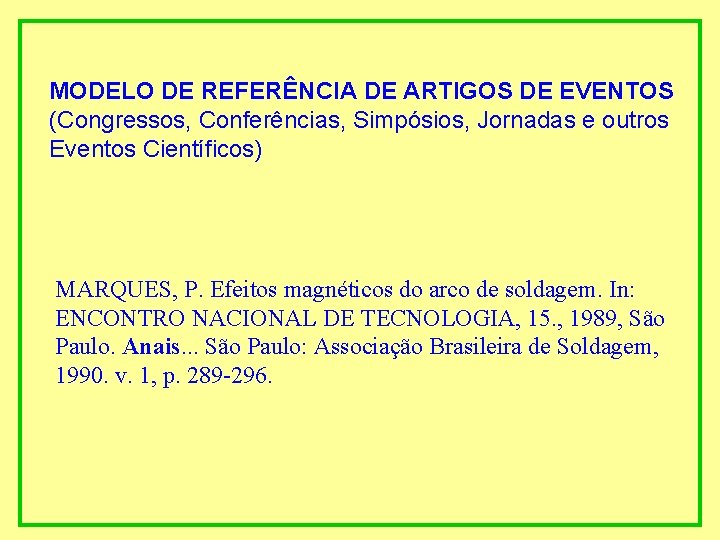 MODELO DE REFERÊNCIA DE ARTIGOS DE EVENTOS (Congressos, Conferências, Simpósios, Jornadas e outros Eventos