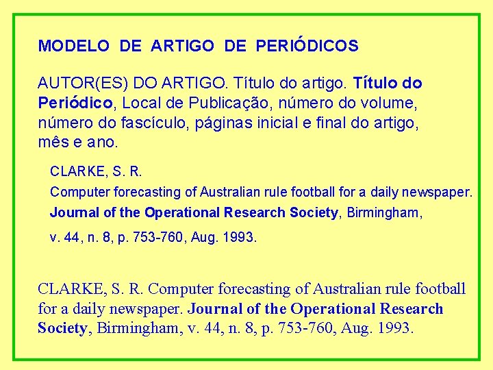 MODELO DE ARTIGO DE PERIÓDICOS AUTOR(ES) DO ARTIGO. Título do artigo. Título do Periódico,
