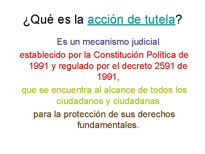 ¿Qué es la acción de tutela? Es un mecanismo judicial establecido por la Constitución