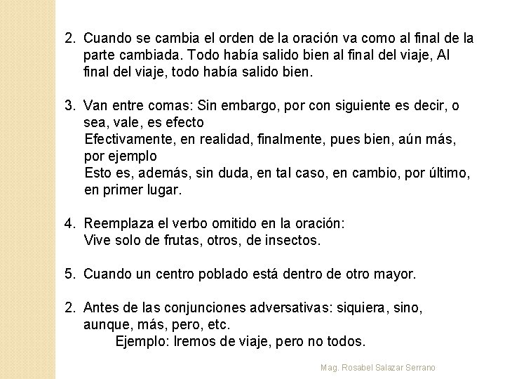 2. Cuando se cambia el orden de la oración va como al final de