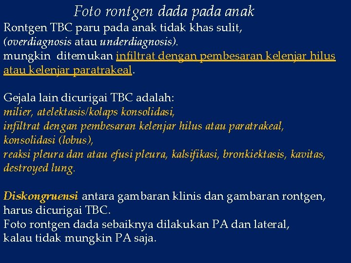 Foto rontgen dada pada anak Rontgen TBC paru pada anak tidak khas sulit, (overdiagnosis