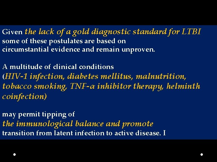 Given the lack of a gold diagnostic standard for LTBI some of these postulates