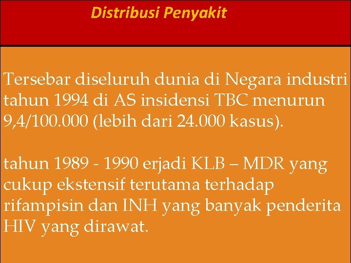 Distribusi Penyakit Tersebar diseluruh dunia di Negara industri tahun 1994 di AS insidensi TBC