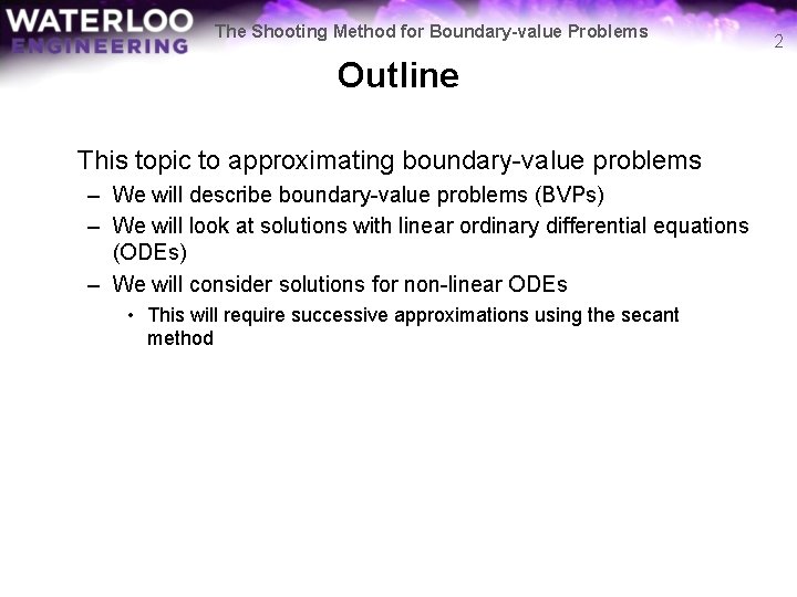 The Shooting Method for Boundary-value Problems Outline This topic to approximating boundary-value problems –