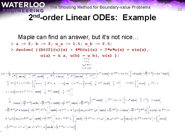 The Shooting Method for Boundary-value Problems 2 nd-order Linear ODEs: Example Maple can find