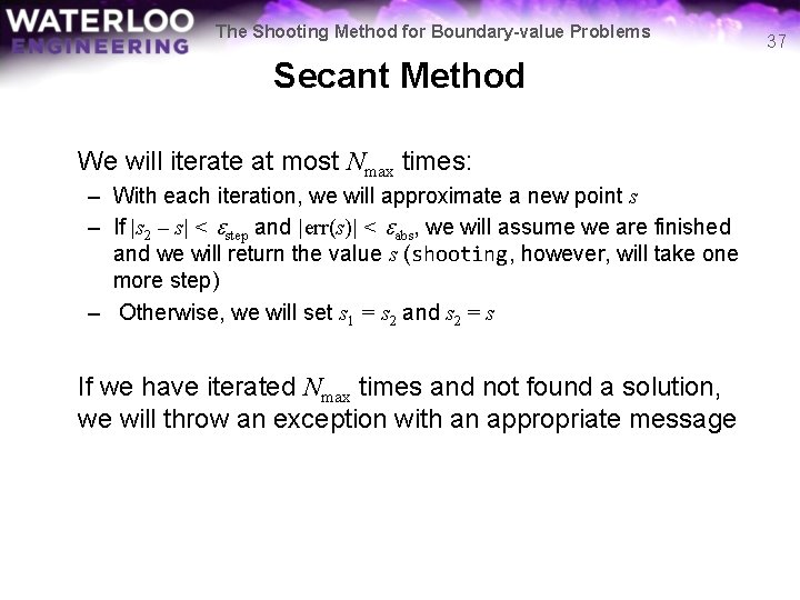 The Shooting Method for Boundary-value Problems Secant Method We will iterate at most Nmax