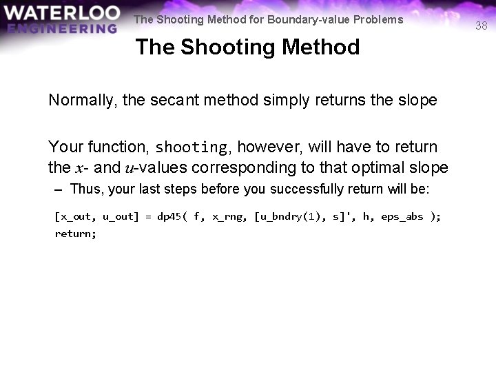 The Shooting Method for Boundary-value Problems The Shooting Method Normally, the secant method simply