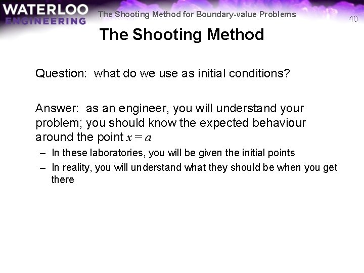 The Shooting Method for Boundary-value Problems The Shooting Method Question: what do we use