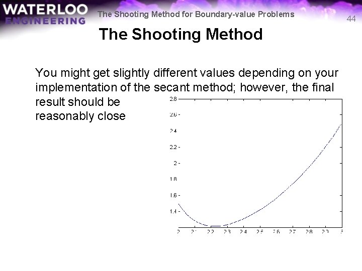 The Shooting Method for Boundary-value Problems The Shooting Method You might get slightly different
