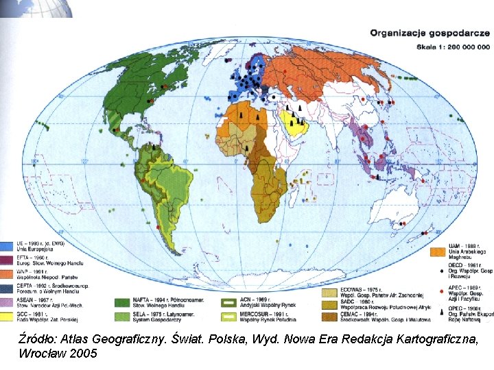 Źródło: Atlas Geograficzny. Świat. Polska, Wyd. Nowa Era Redakcja Kartograficzna, Wrocław 2005 