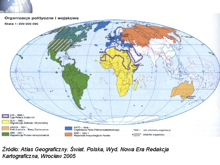 Źródło: Atlas Geograficzny. Świat. Polska, Wyd. Nowa Era Redakcja Kartograficzna, Wrocław 2005 