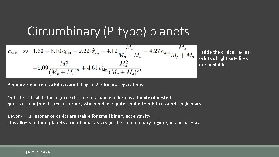 Circumbinary (P-type) planets Inside the critical radius orbits of light satellites are unstable. A