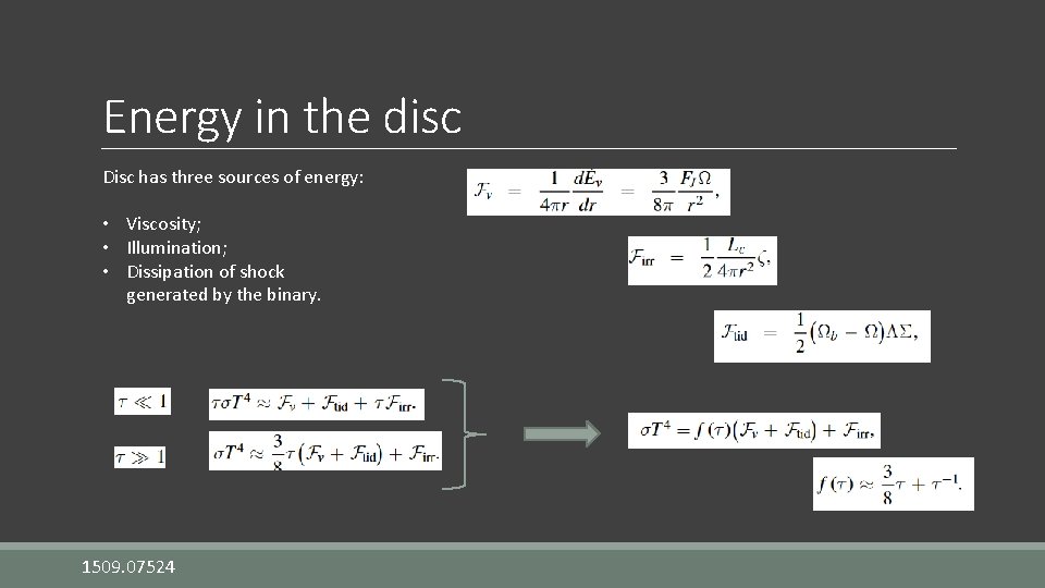 Energy in the disc Disc has three sources of energy: • Viscosity; • Illumination;