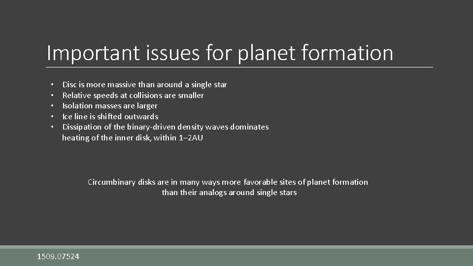 Important issues for planet formation • • • Disc is more massive than around