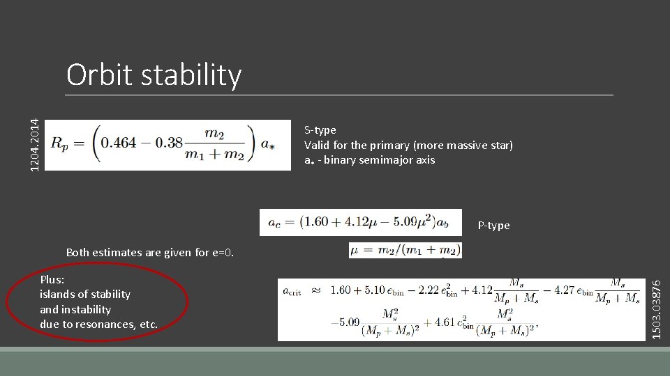 1204. 2014 Orbit stability S-type Valid for the primary (more massive star) a* -