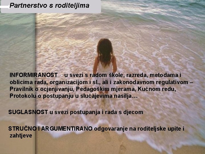 Partnerstvo s roditeljima INFORMIRANOST - u svezi s radom škole, razreda, metodama i oblicima