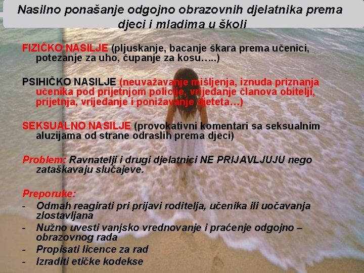 Nasilno ponašanje odgojno obrazovnih djelatnika prema djeci i mladima u školi FIZIČKO NASILJE (pljuskanje,