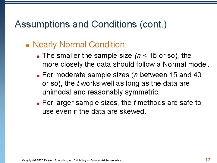 Assumptions and Conditions (cont. ) n Nearly Normal Condition: n n n The smaller