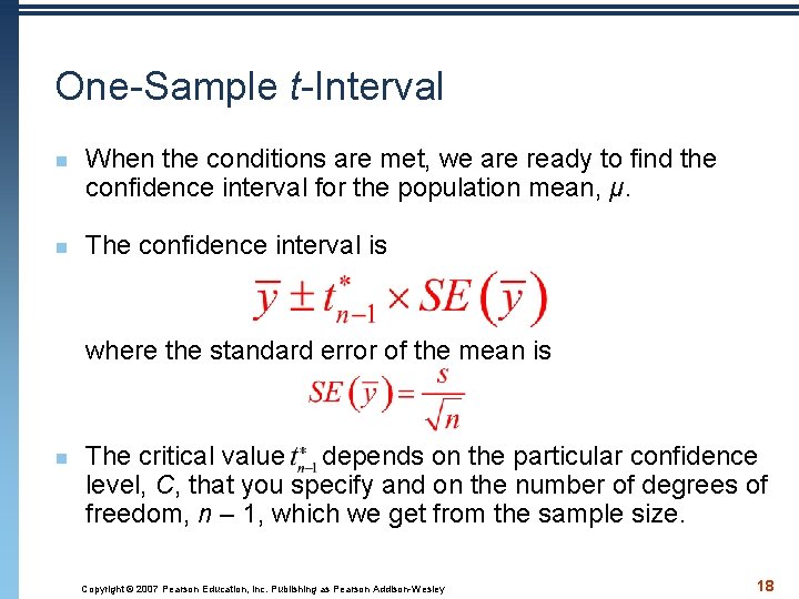One-Sample t-Interval n n When the conditions are met, we are ready to find