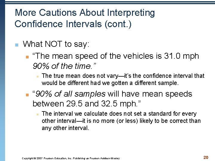 More Cautions About Interpreting Confidence Intervals (cont. ) n What NOT to say: n