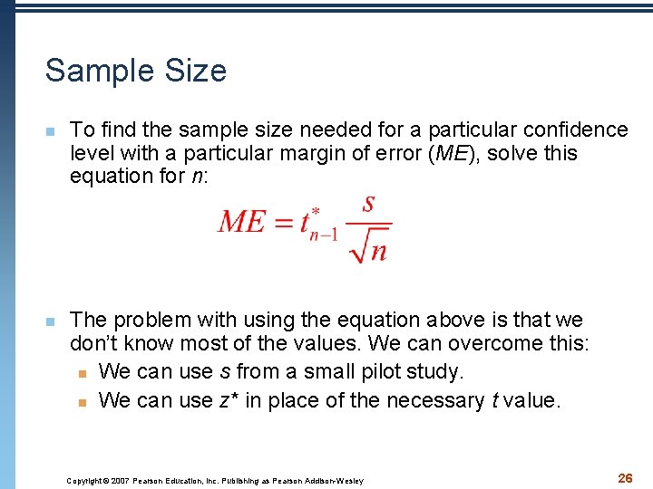 Sample Size n n To find the sample size needed for a particular confidence