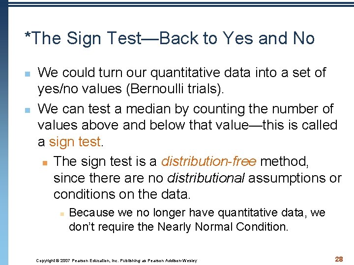 *The Sign Test—Back to Yes and No n n We could turn our quantitative