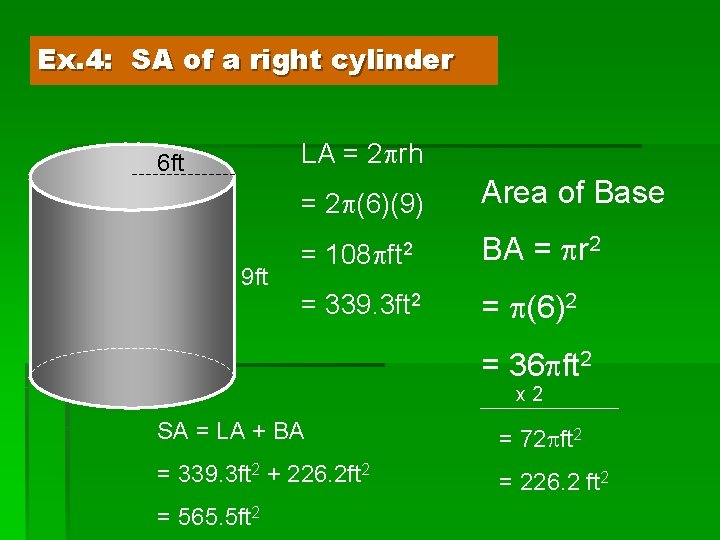 Ex. 4: SA of a right cylinder LA = 2 rh 6 ft 9