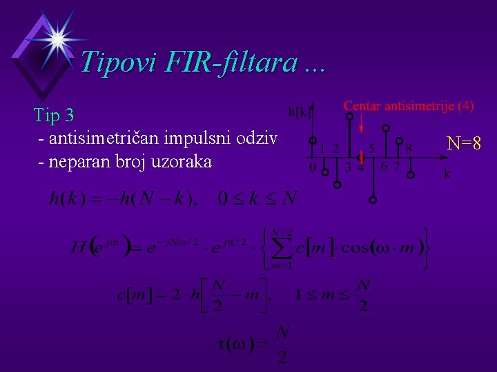 Tipovi FIR-filtara. . . Tip 3 - antisimetričan impulsni odziv - neparan broj uzoraka