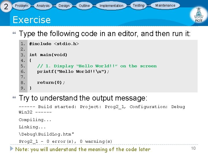 2 Problem Analysis Design Outline Implementation Testing Maintenance Exercise Type the following code in