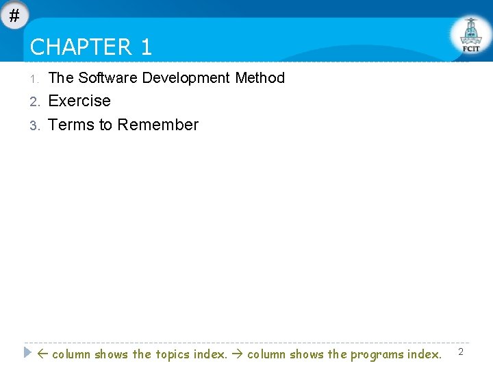 # CHAPTER 1 1. The Software Development Method 2. Exercise Terms to Remember 3.