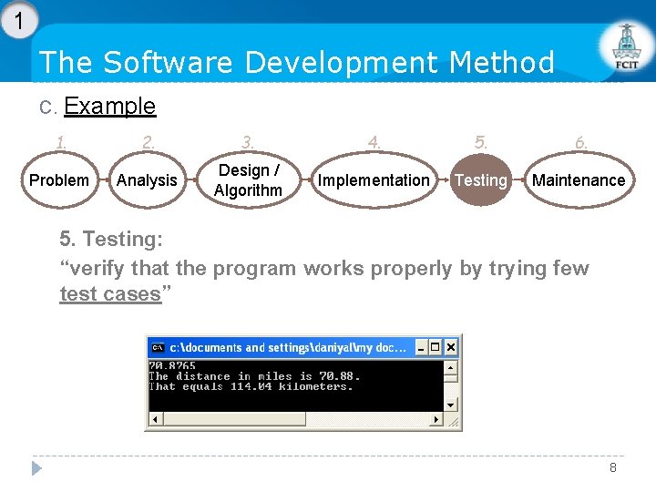 1 The Software Development Method C. Example 1. 2. 3. 4. 5. 6. Problem