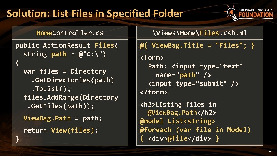 Solution: List Files in Specified Folder Home. Controller. cs public Action. Result Files( string