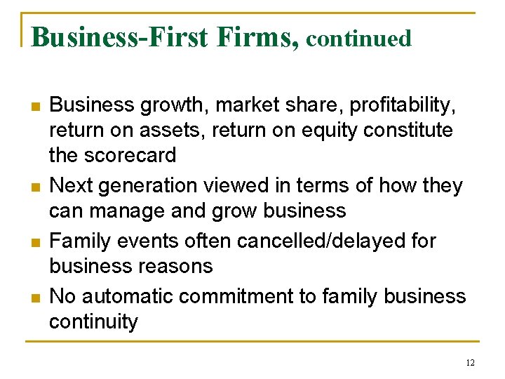 Business-First Firms, continued n n Business growth, market share, profitability, return on assets, return