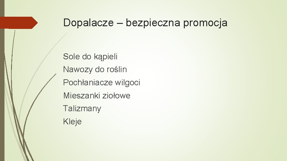 Dopalacze – bezpieczna promocja Sole do kąpieli Nawozy do roślin Pochłaniacze wilgoci Mieszanki ziołowe