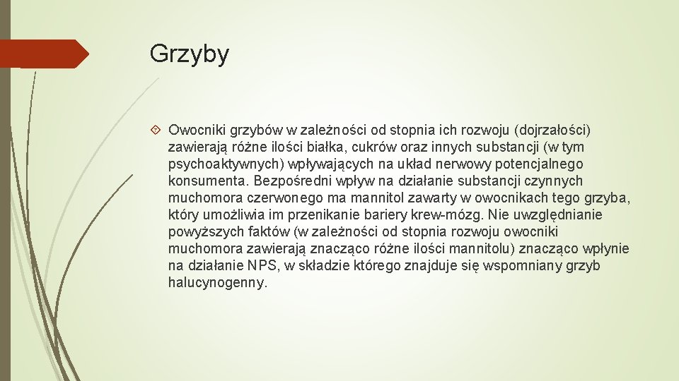 Grzyby Owocniki grzybów w zależności od stopnia ich rozwoju (dojrzałości) zawierają różne ilości białka,