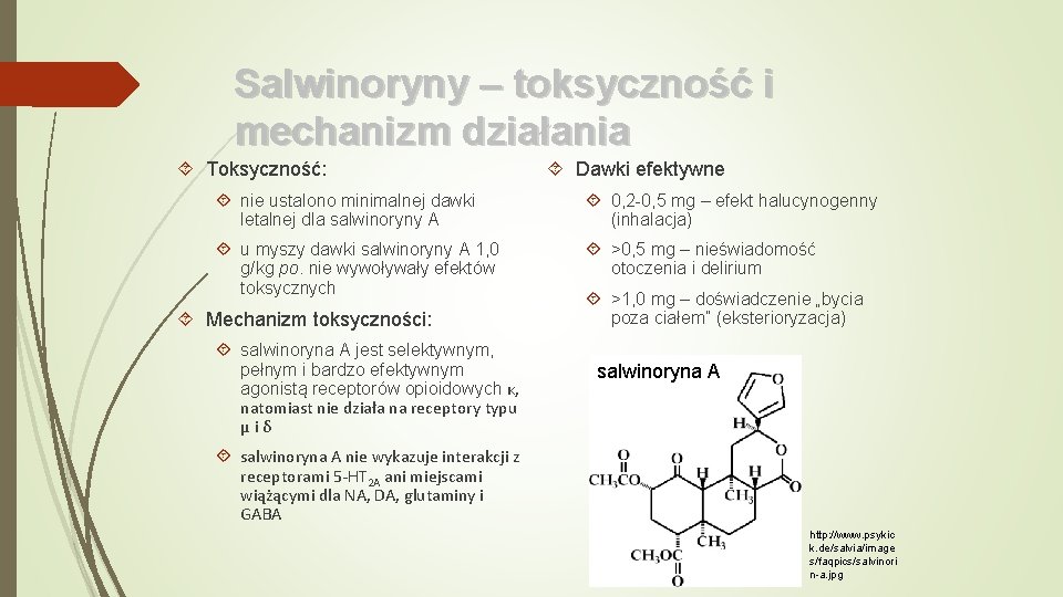 Salwinoryny – toksyczność i mechanizm działania Toksyczność: Dawki efektywne nie ustalono minimalnej dawki letalnej