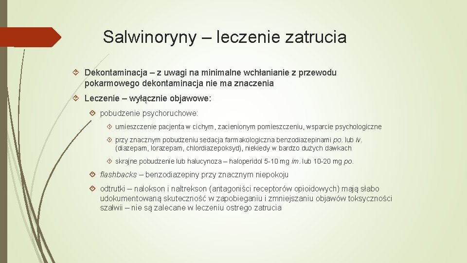 Salwinoryny – leczenie zatrucia Dekontaminacja – z uwagi na minimalne wchłanianie z przewodu pokarmowego