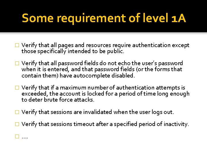 Some requirement of level 1 A � Verify that all pages and resources require