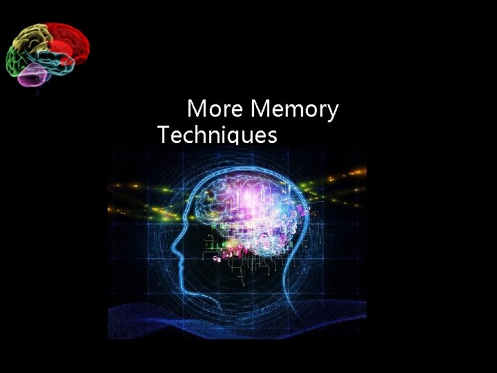 More Memory Techniques 