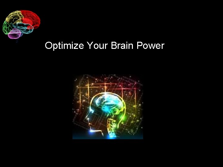 Optimize Your Brain Power 