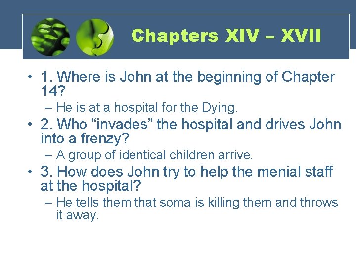 Chapters XIV – XVII • 1. Where is John at the beginning of Chapter